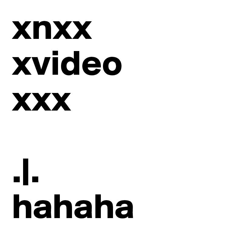 xnxx
xvideo
xxx

.|.
hahaha