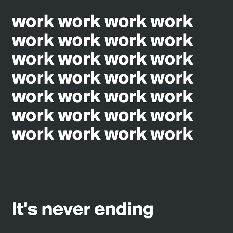 work work work work work work work work work work work work work work work work
work work work work
work work work work work work work work



It's never ending