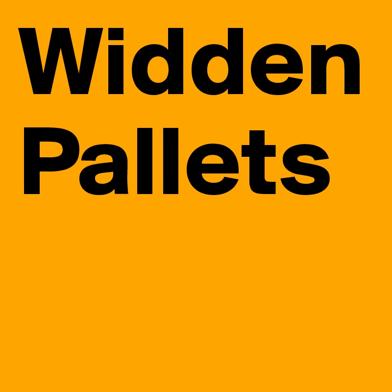 Widden
Pallets