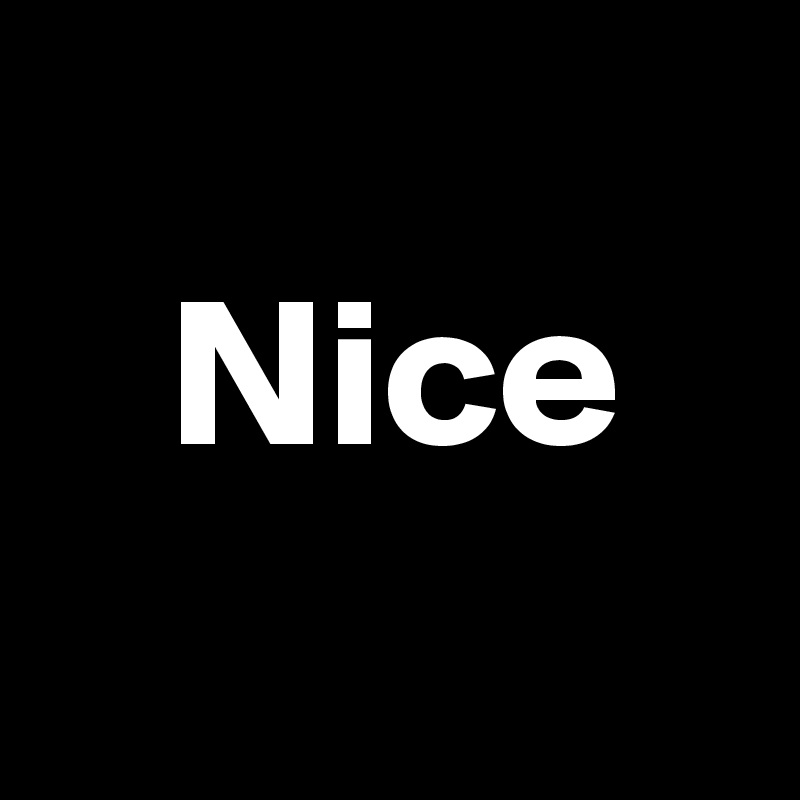
   Nice