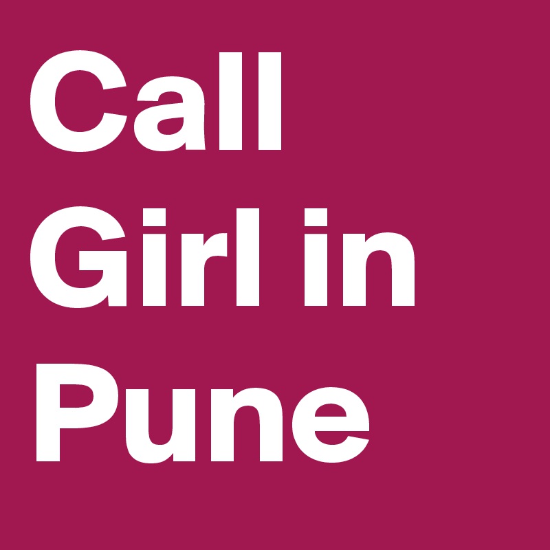 Call Girl in Pune