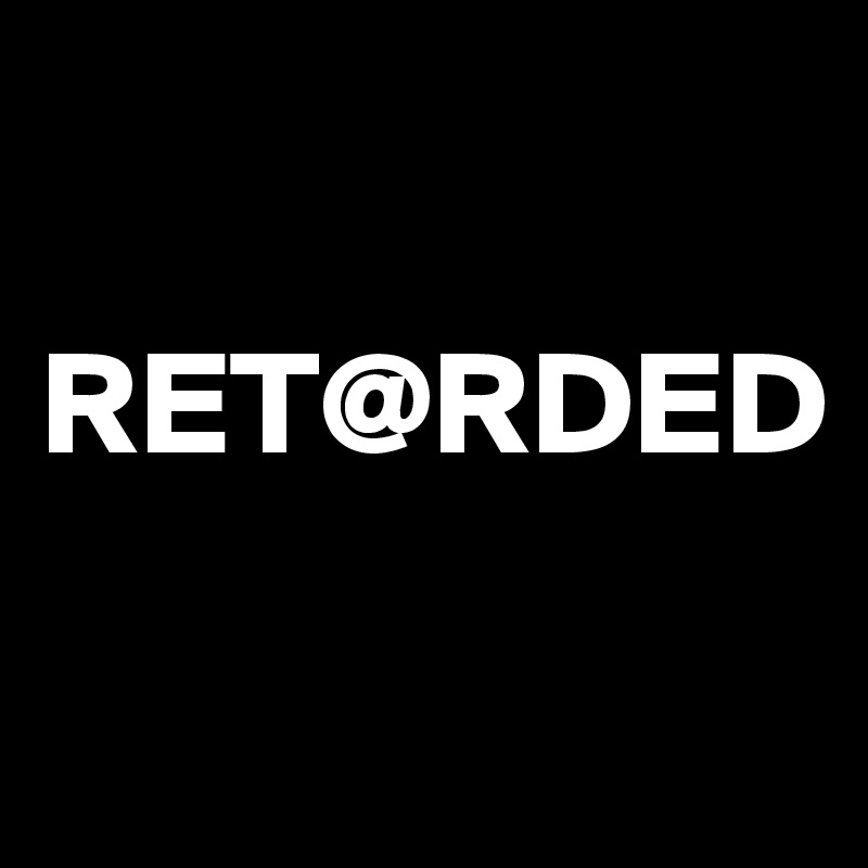 

RET@RDED

