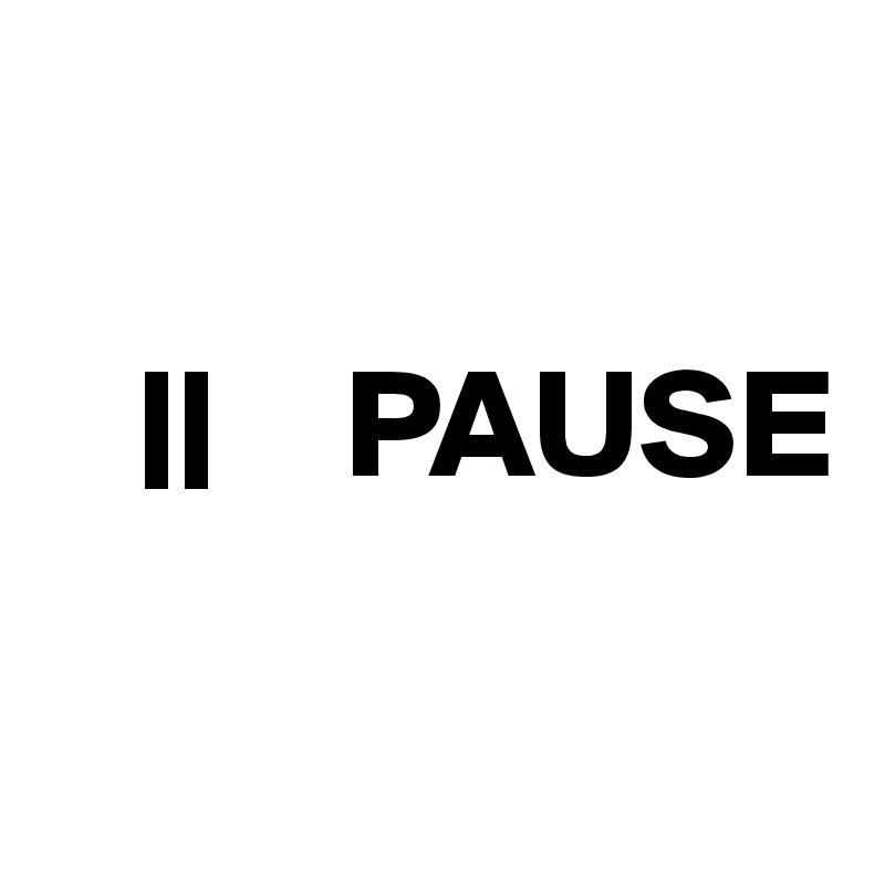      

   ||    PAUSE

