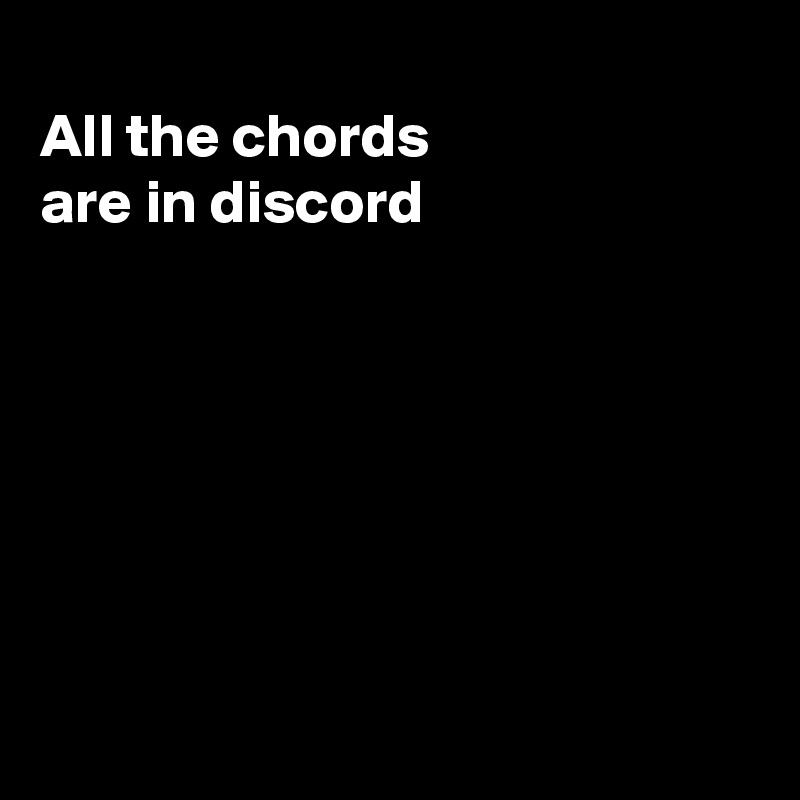 
All the chords
are in discord







