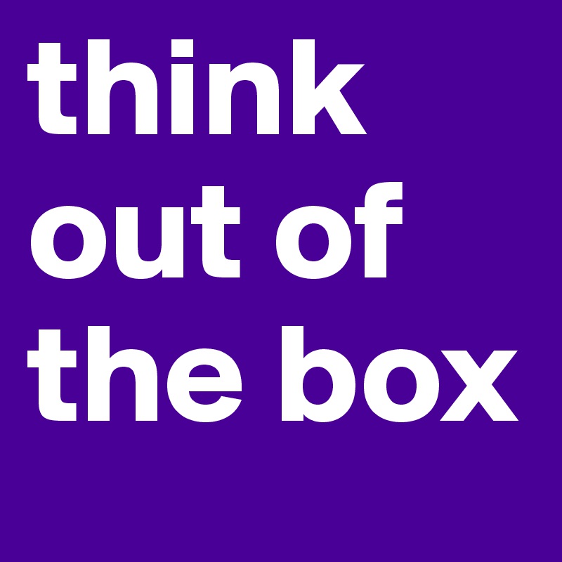 think-out-of-the-box-post-by-abercrombie-on-boldomatic