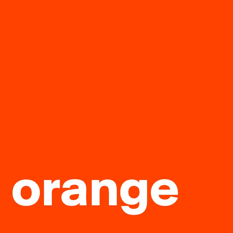 


orange