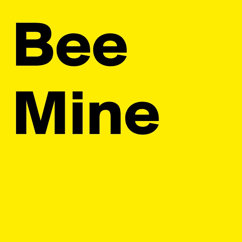 Bee
Mine