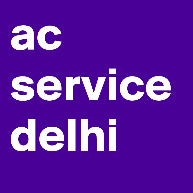 ac service delhi