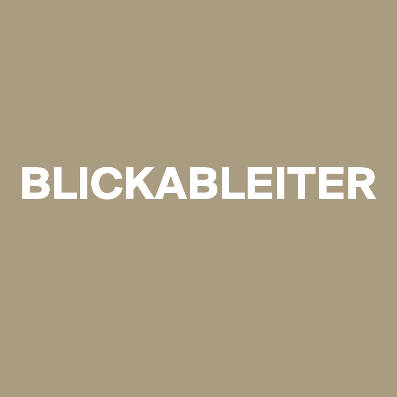 


BLICKABLEITER


