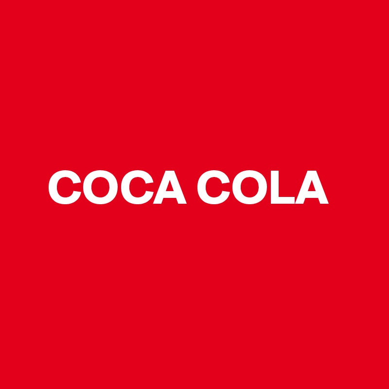 


   COCA COLA


