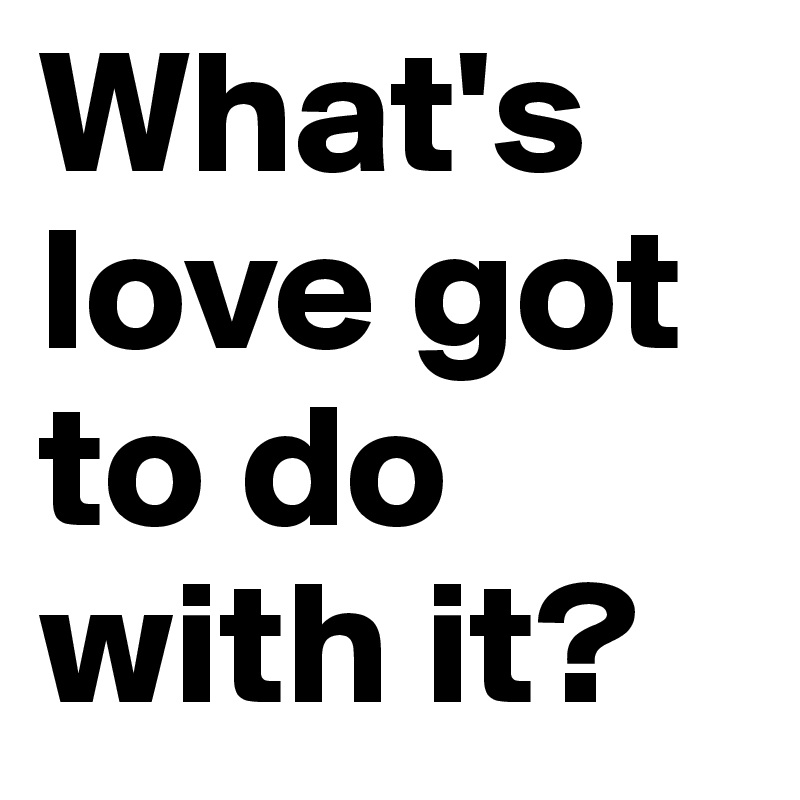netflix what's love got to do with it