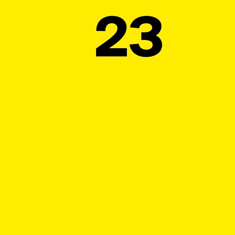        23