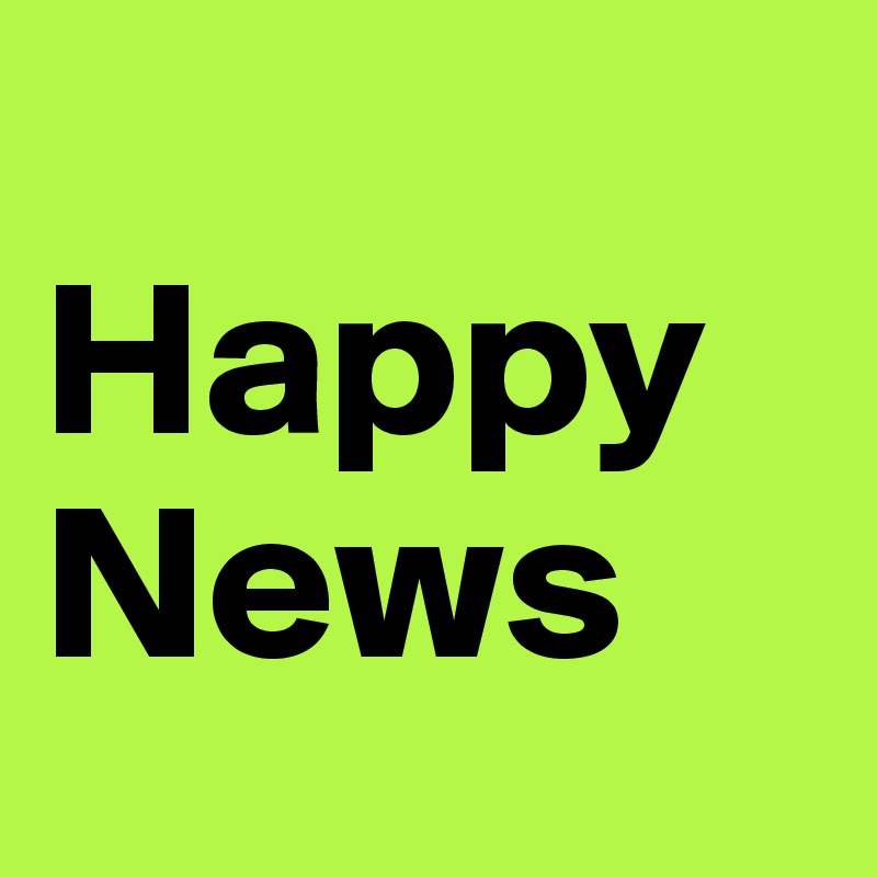 
Happy
News