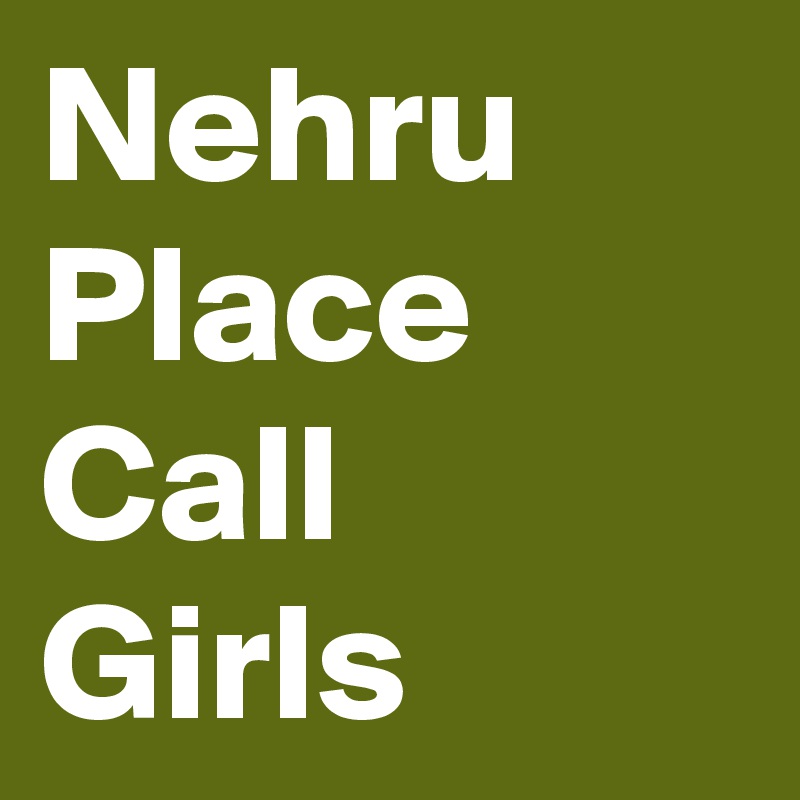 Nehru Place Call Girls