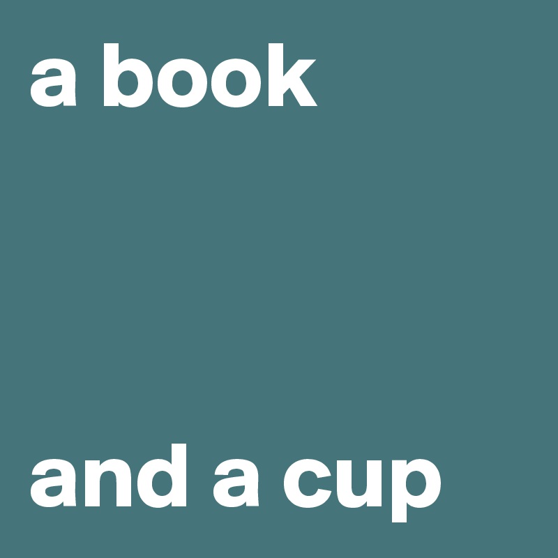 a-book-and-a-cup-post-by-heidierdbeer-on-boldomatic