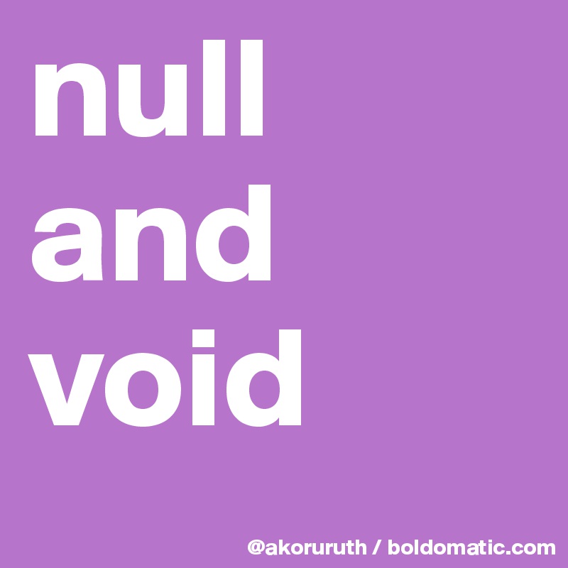 null and void