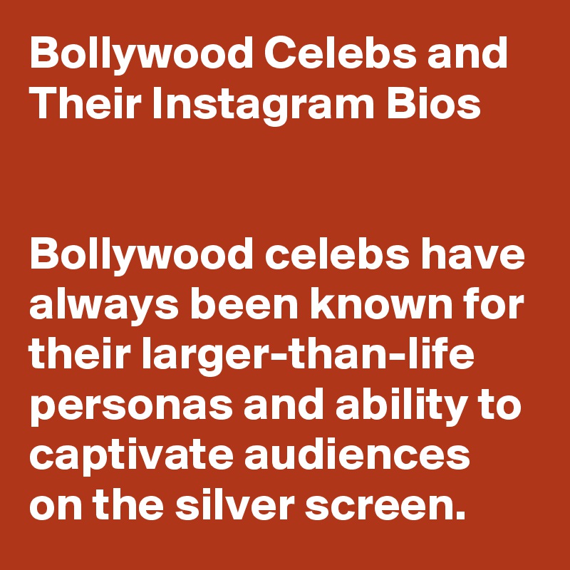 Bollywood Celebs and Their Instagram Bios


Bollywood celebs have always been known for their larger-than-life personas and ability to captivate audiences on the silver screen.