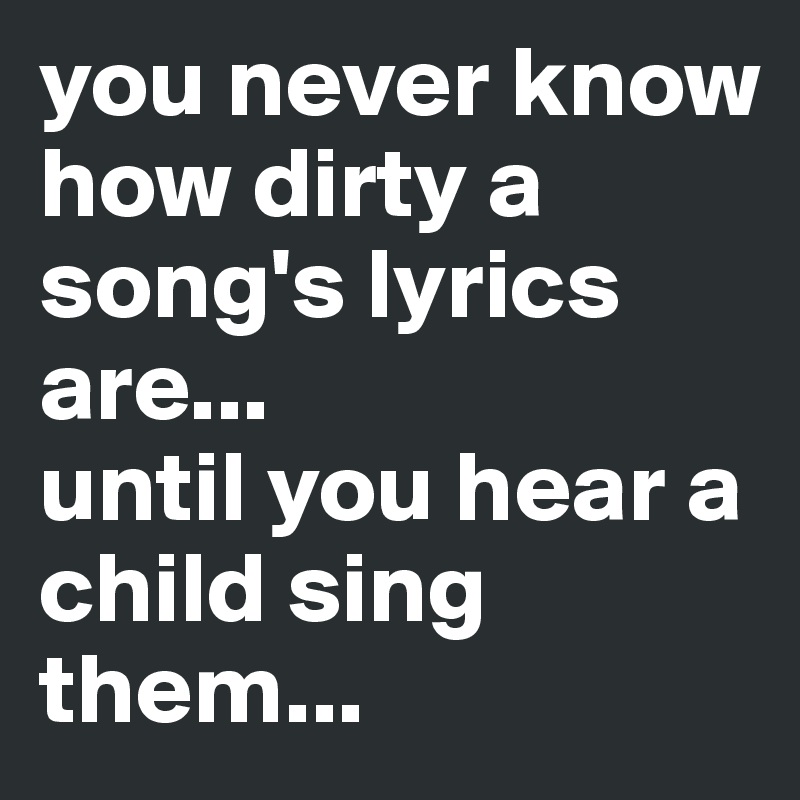 Dirty Song Lyrics