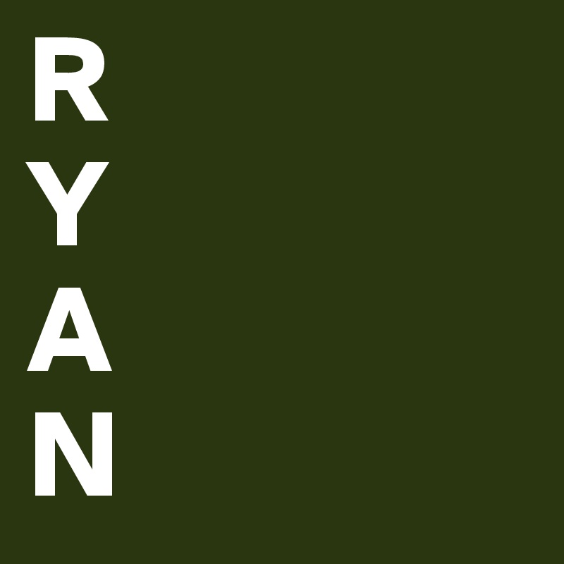 R 
Y
A
N