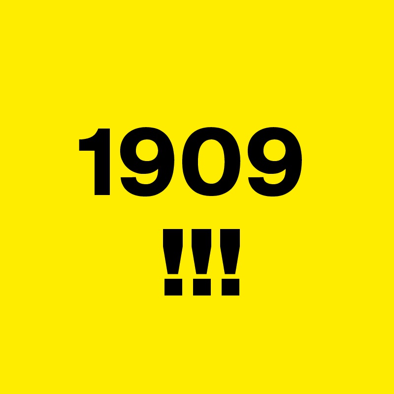 
   1909
       !!!