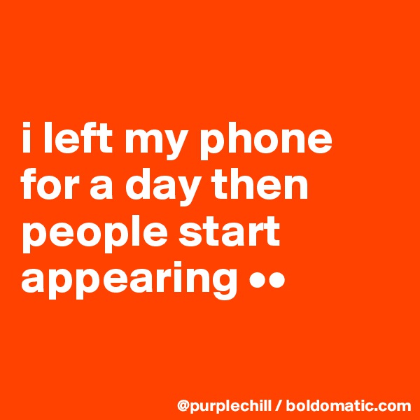 

i left my phone for a day then people start appearing ••

