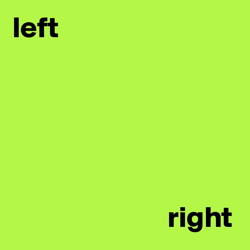 left





                          right