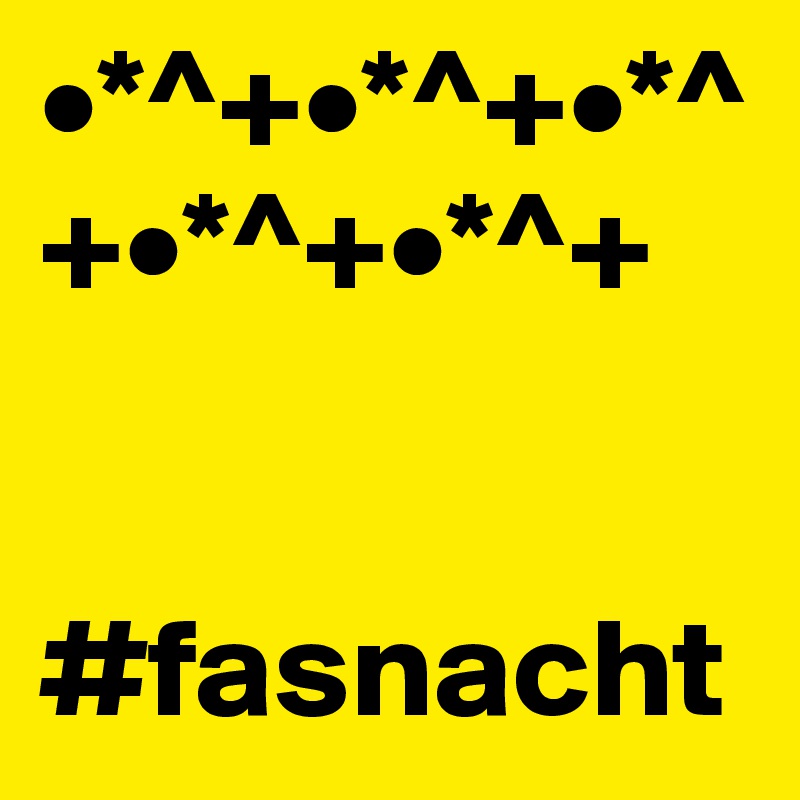 •*^+•*^+•*^+•*^+•*^+


#fasnacht