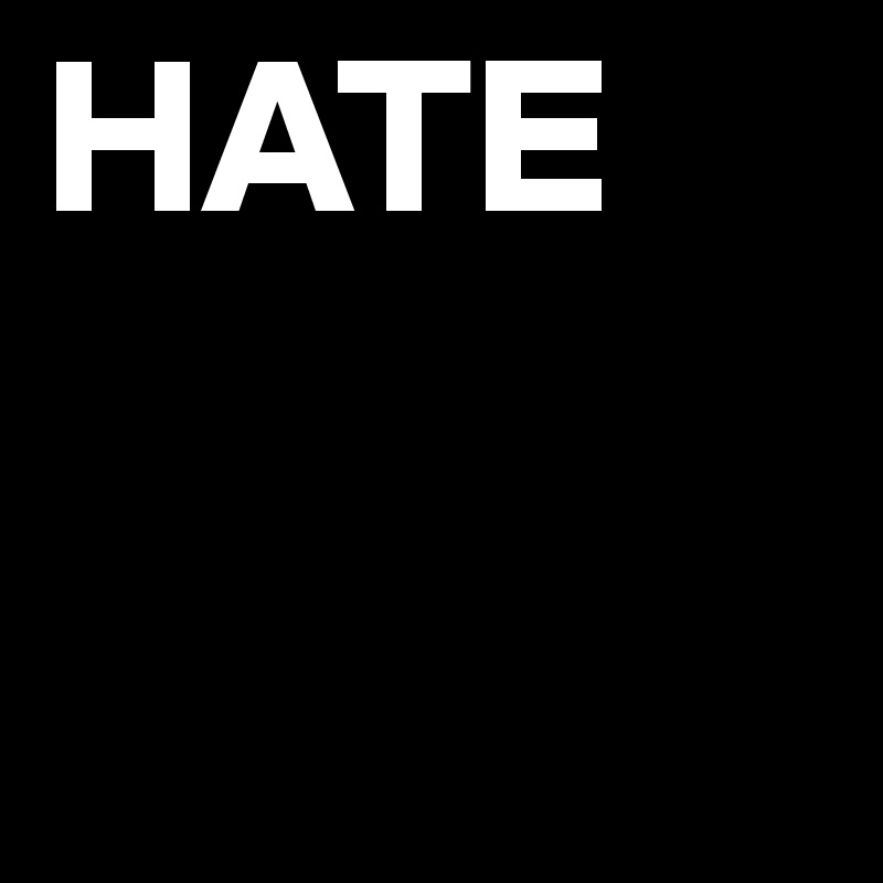 HATE