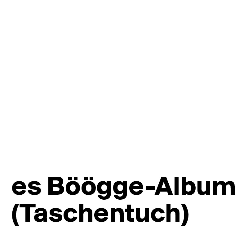 





es Böögge-Album (Taschentuch)