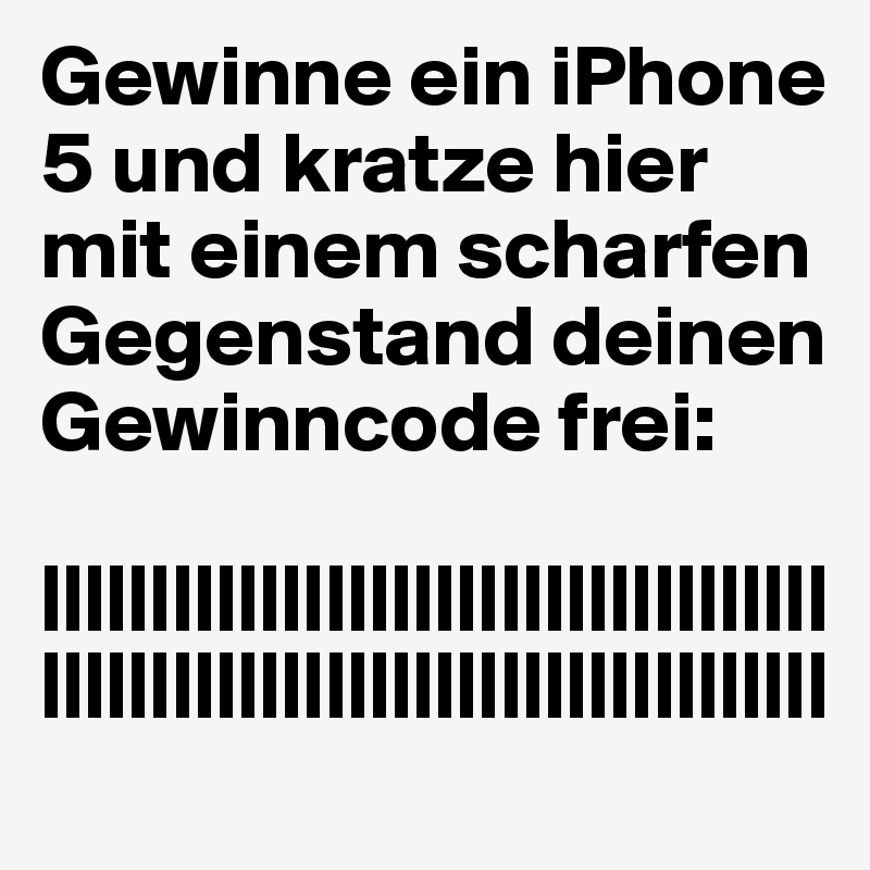 Gewinne ein iPhone 5 und kratze hier mit einem scharfen Gegenstand deinen Gewinncode frei:

||||||||||||||||||||||||||||||||||||||||||||||||||||||||||||||||||||||||