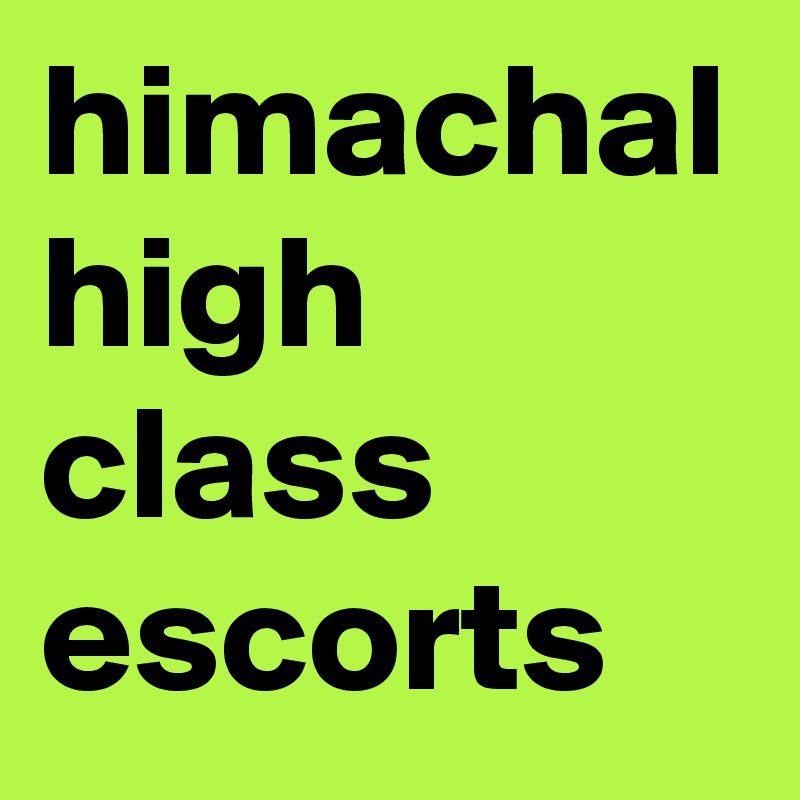 himachal high class escorts