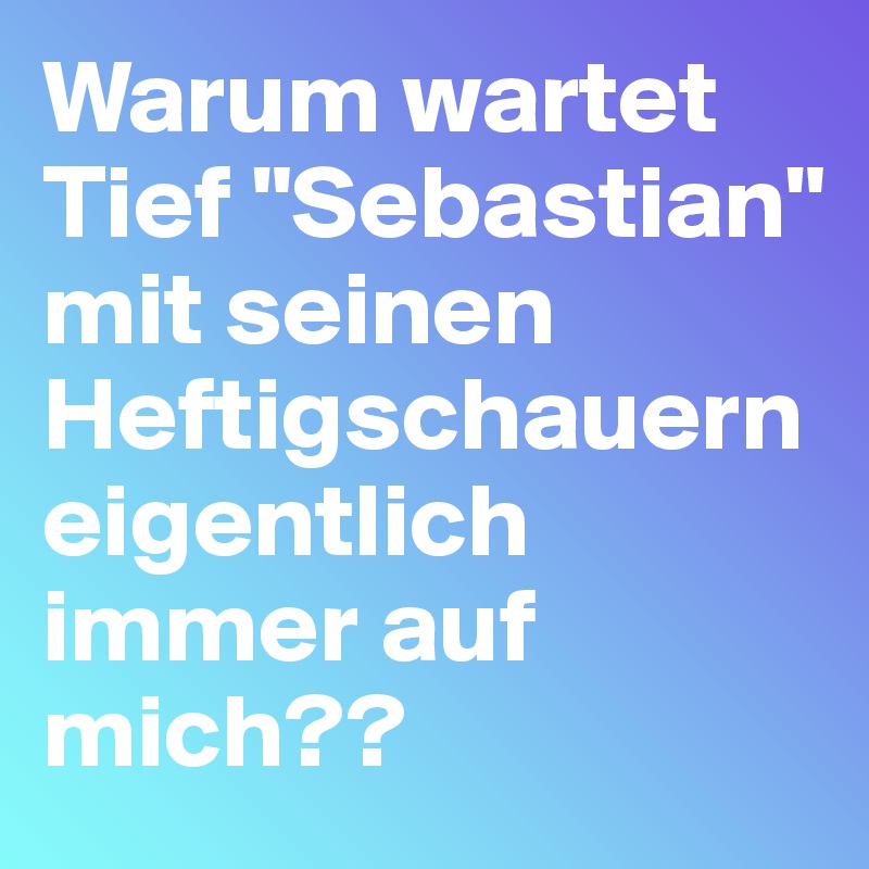 Warum wartet Tief "Sebastian" mit seinen Heftigschauern eigentlich immer auf mich?? 