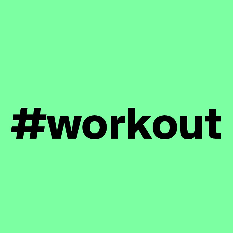                            

#workout
