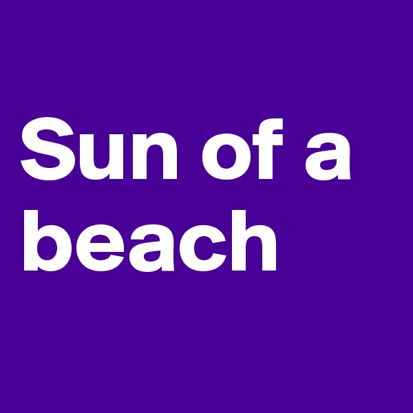 
Sun of a beach
