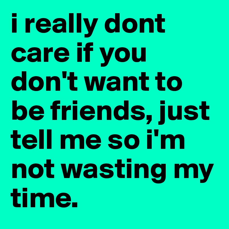 Just tell me перевод. You dont Care you just don't Care перевод.