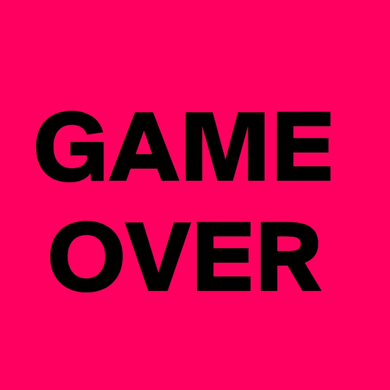 GAME
OVER