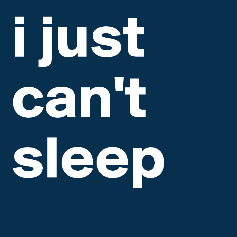 I Just Cant Sleep Post By Vincel On Boldomatic