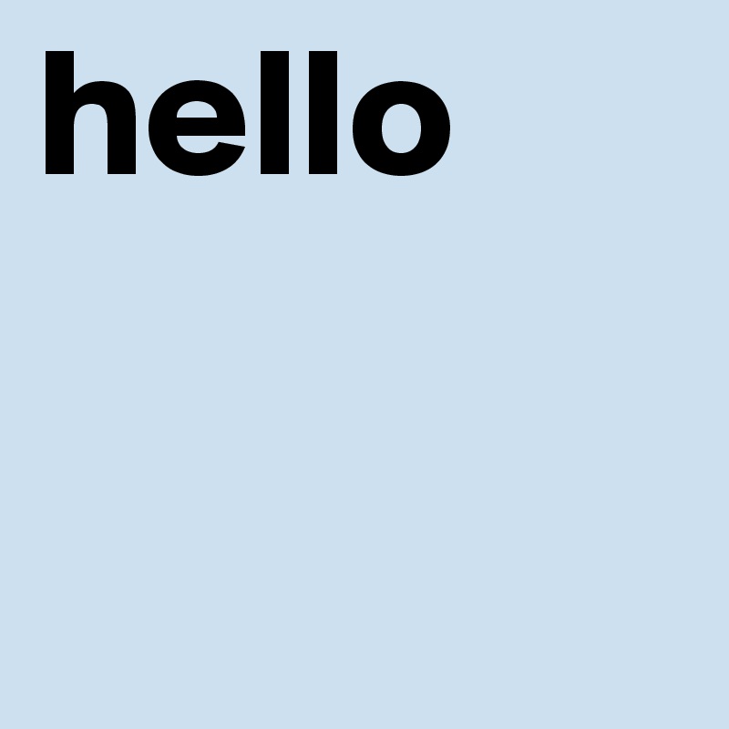 hello
