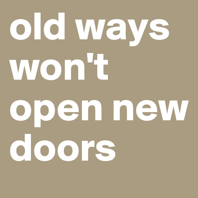 old ways won't open new doors - Post by lurchi on Boldomatic