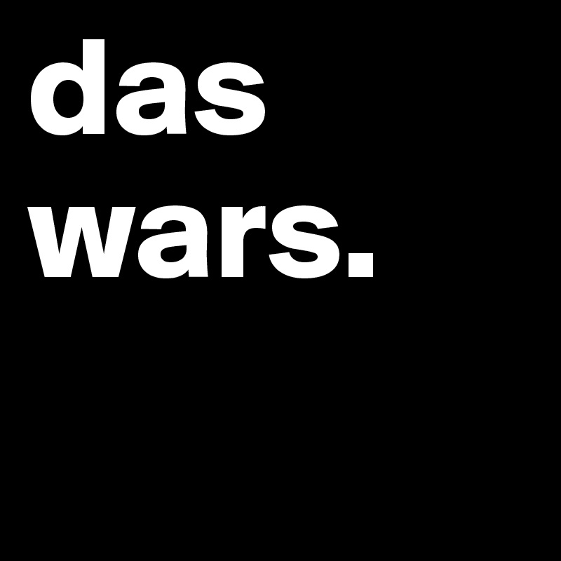 das wars.