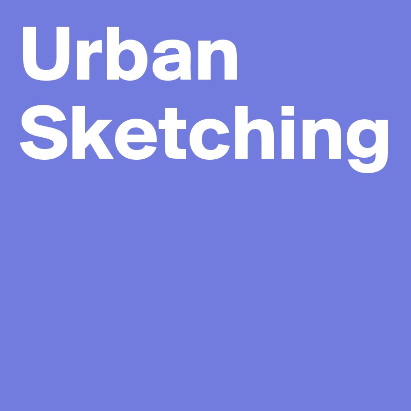 Urban Sketching

