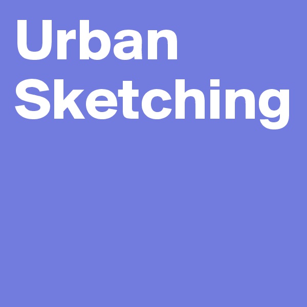 Urban Sketching

