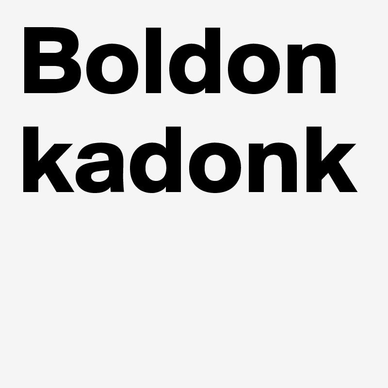 Boldonkadonk