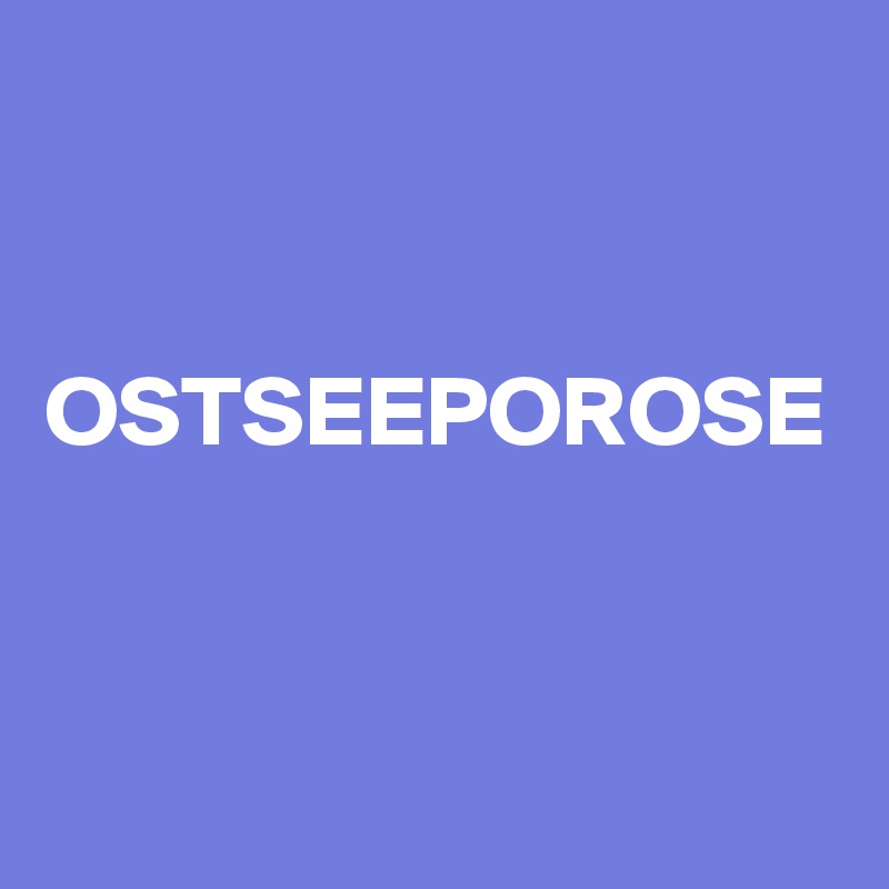 


OSTSEEPOROSE