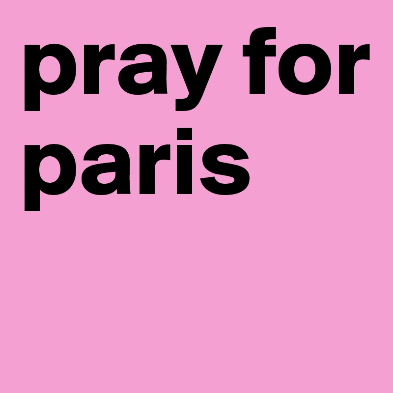 pray for paris
