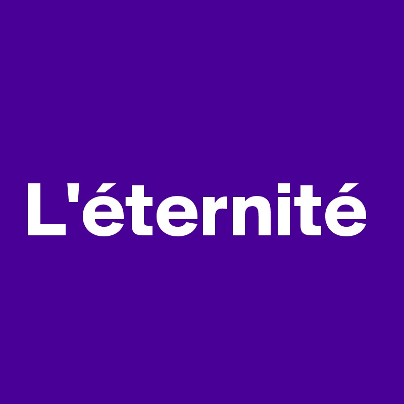 L'éternité