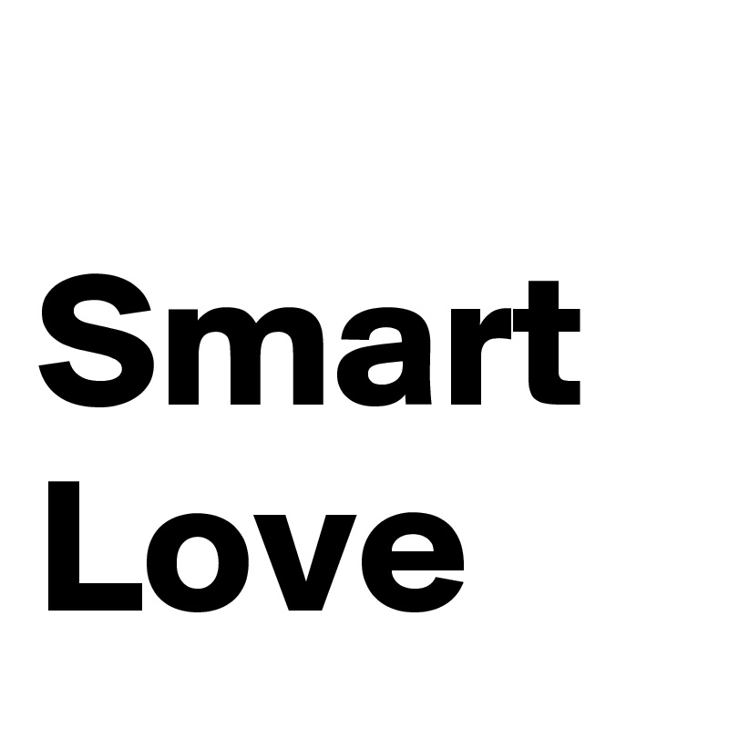  
Smart Love