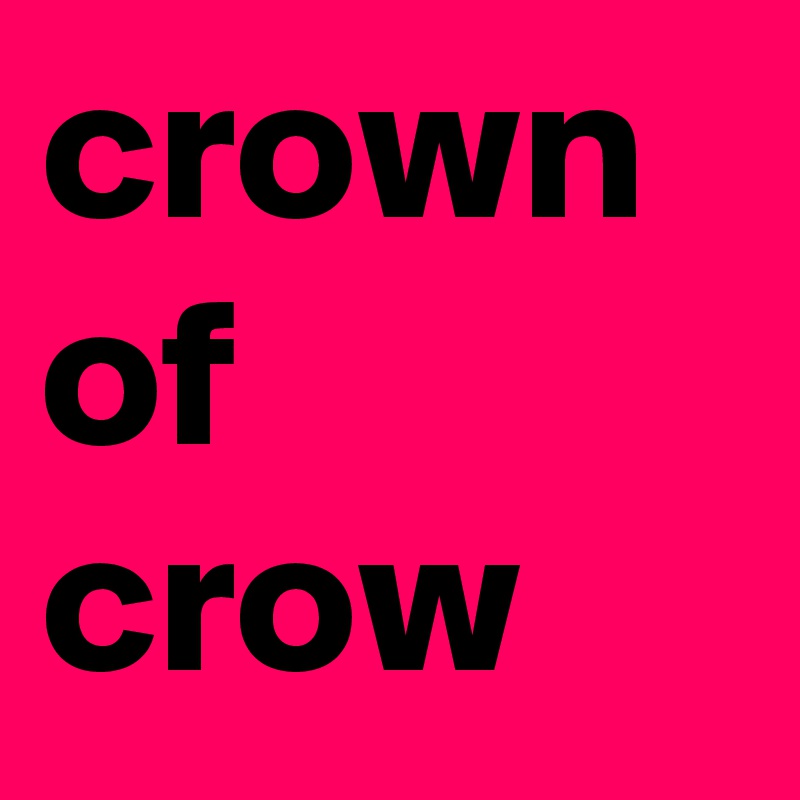 crown of crow