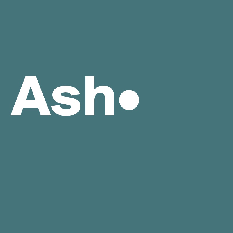 
Ash•