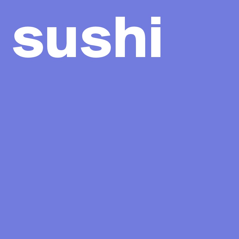 sushi